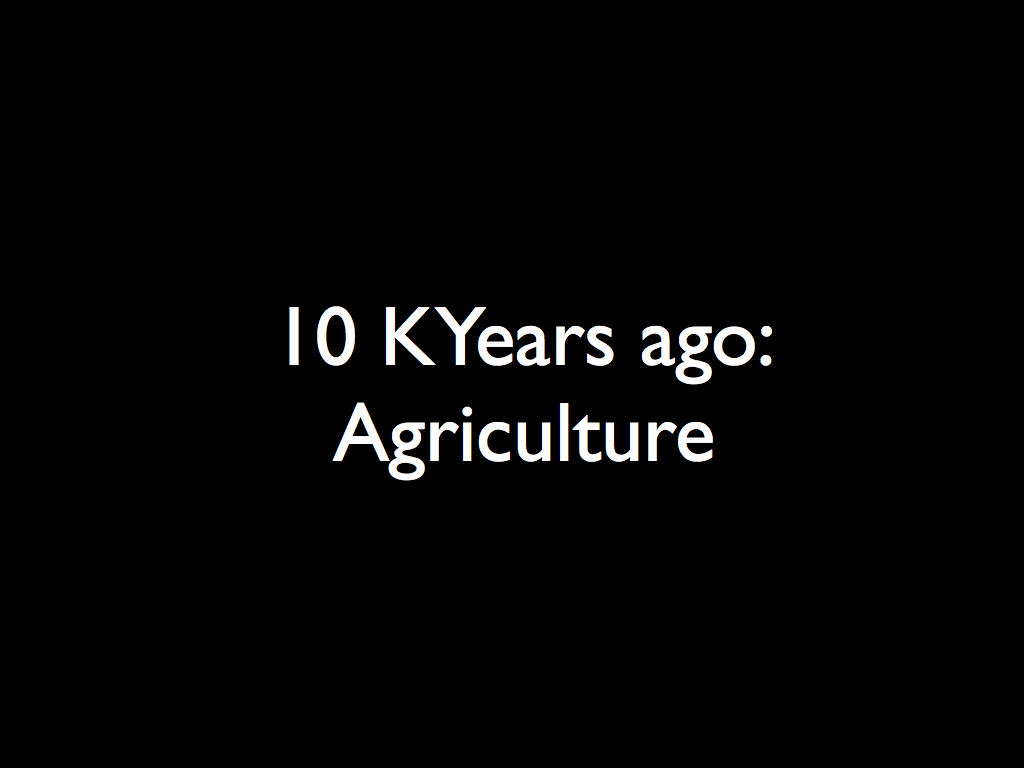 10 KYears ago: Agriculture